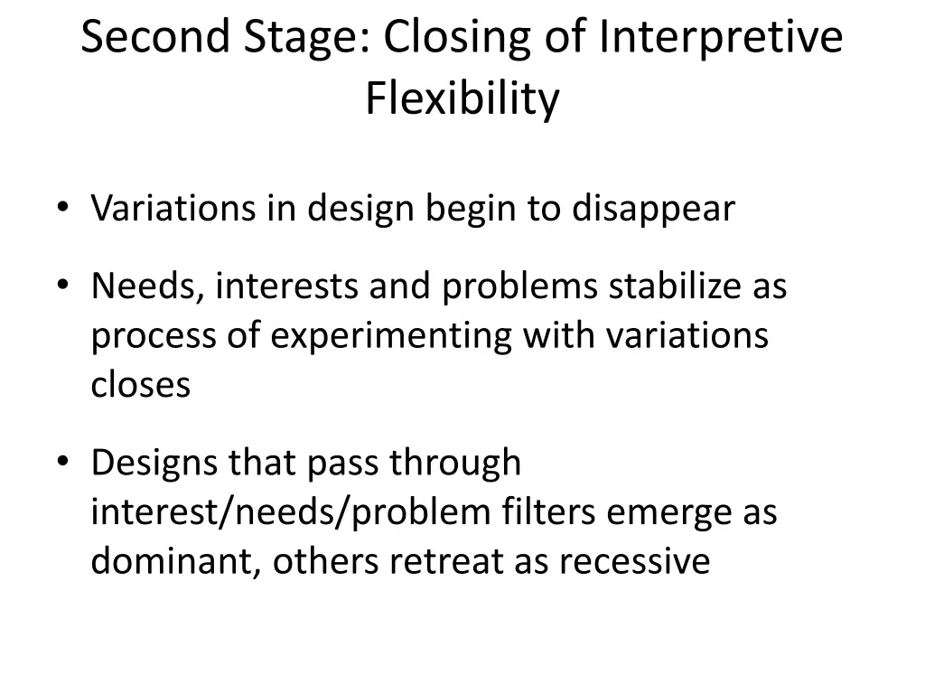 second stage closing of interpretive flexibility