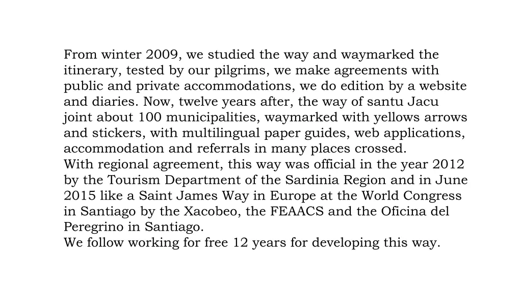 from winter 2009 we studied the way and waymarked
