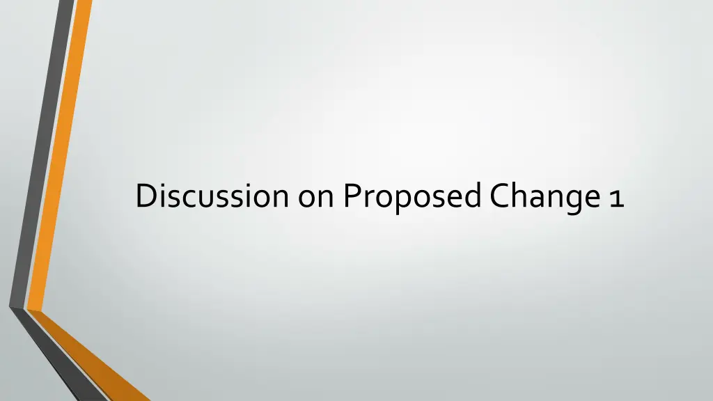 discussion on proposed change 1