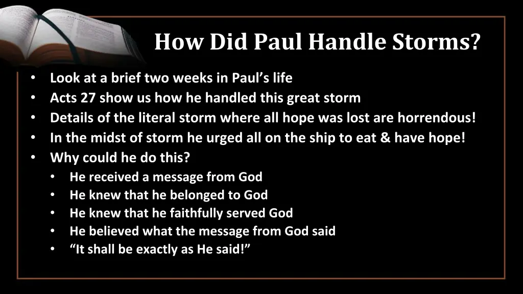 how did paul handle storms