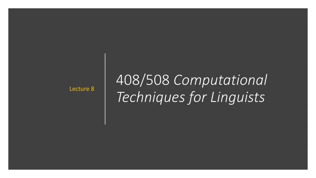 408 508 computational techniques for linguists