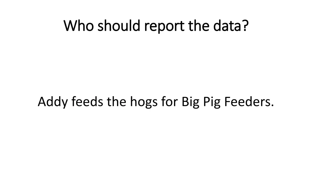 who should report the data who should report 5