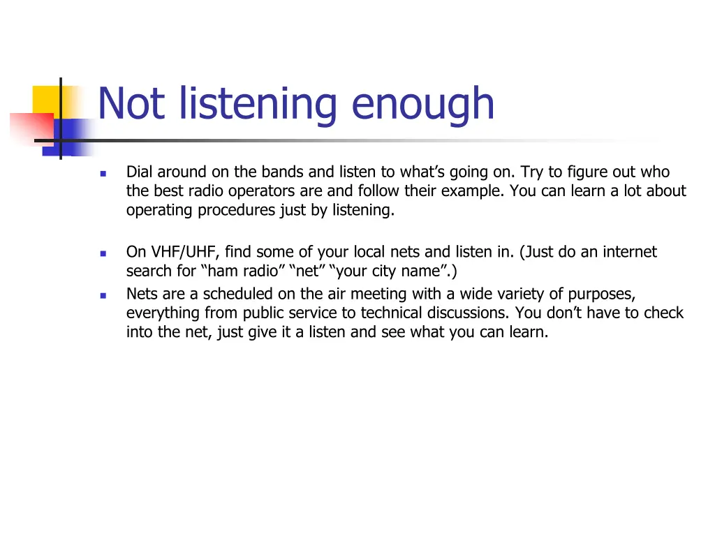 not listening enough