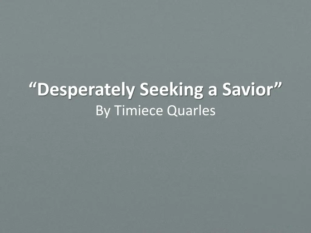 desperately seeking a savior by timiece quarles