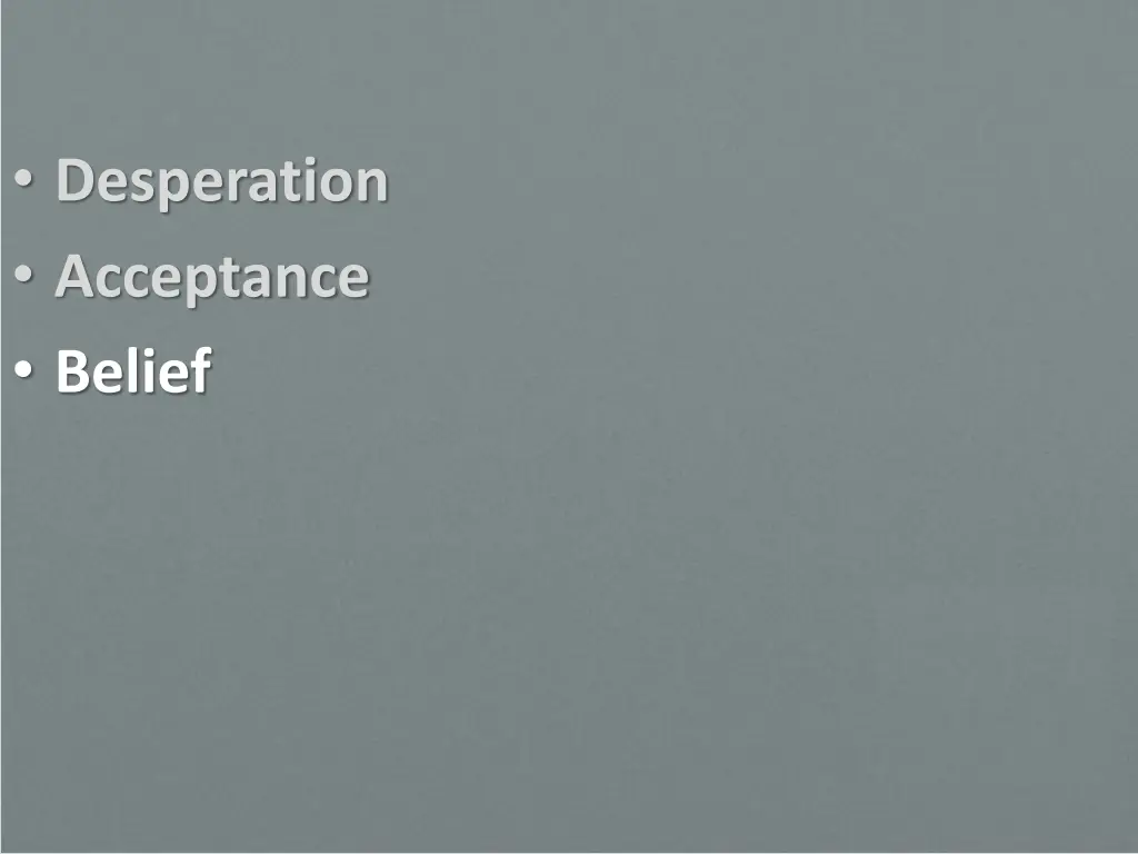 desperation acceptance belief
