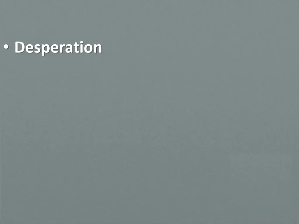 desperation