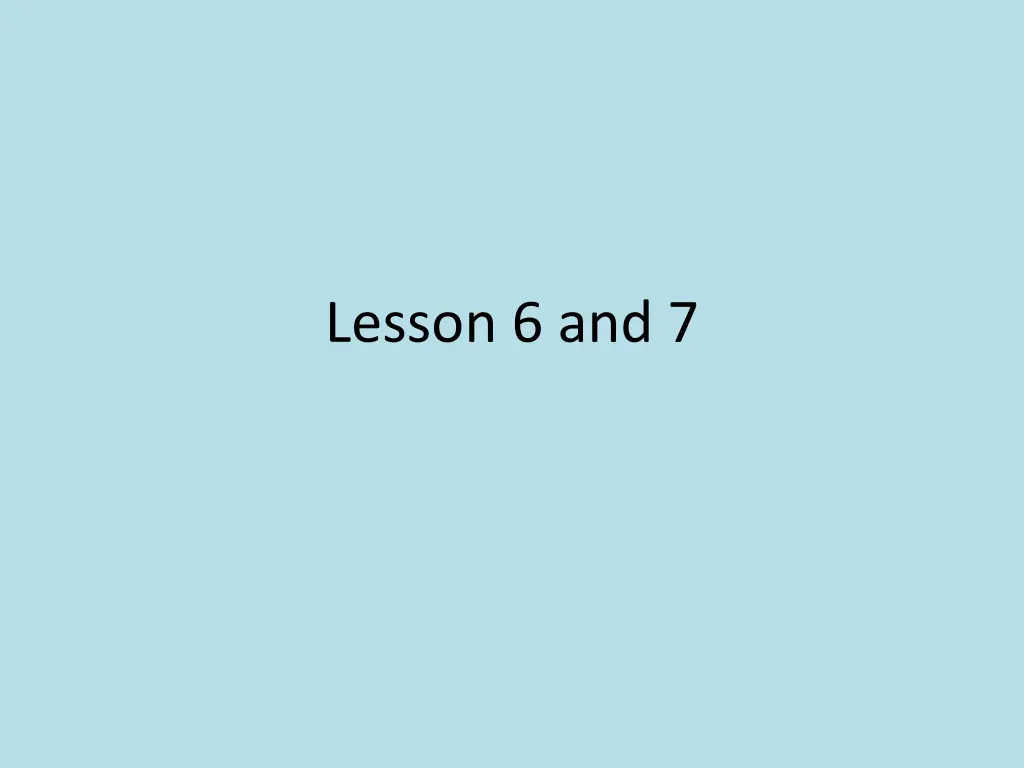 lesson 6 and 7