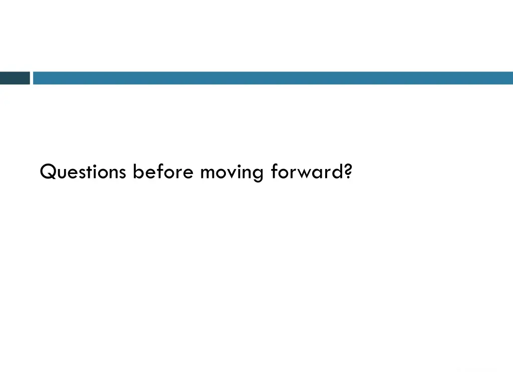 questions before moving forward