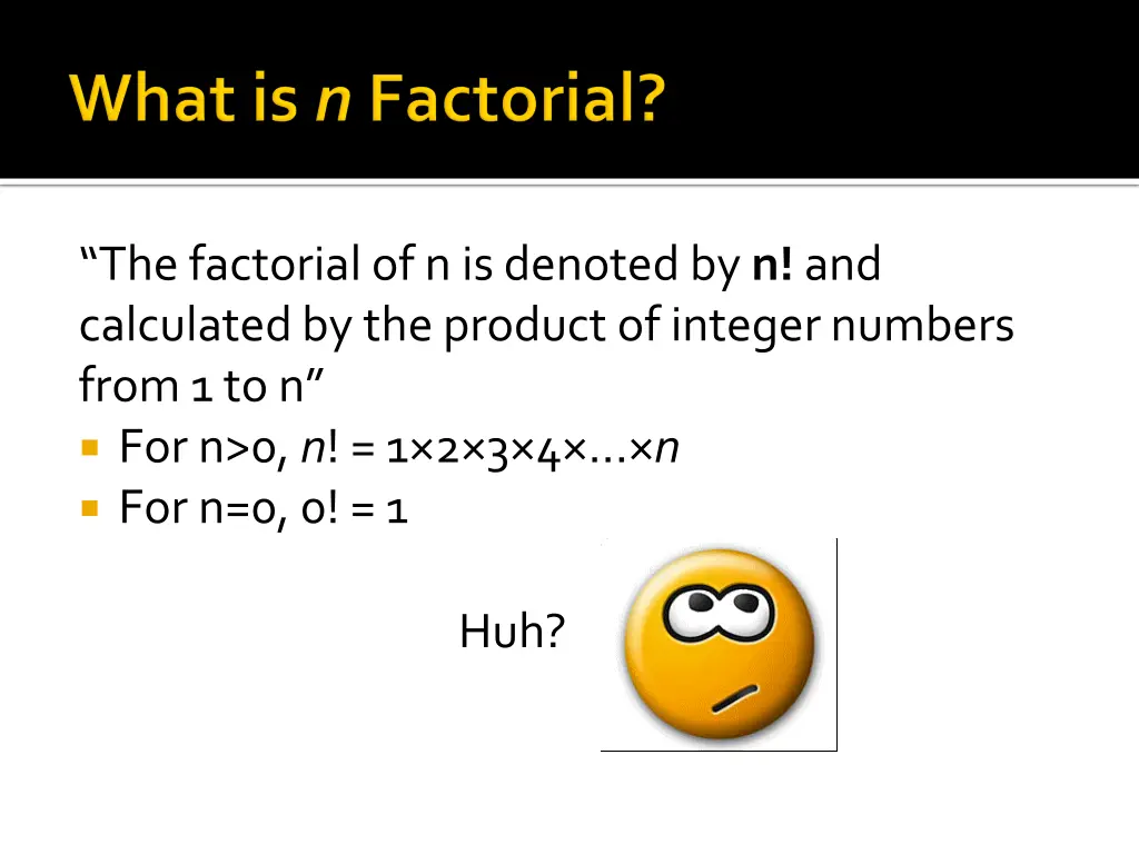 the factorial of n is denoted by n and calculated