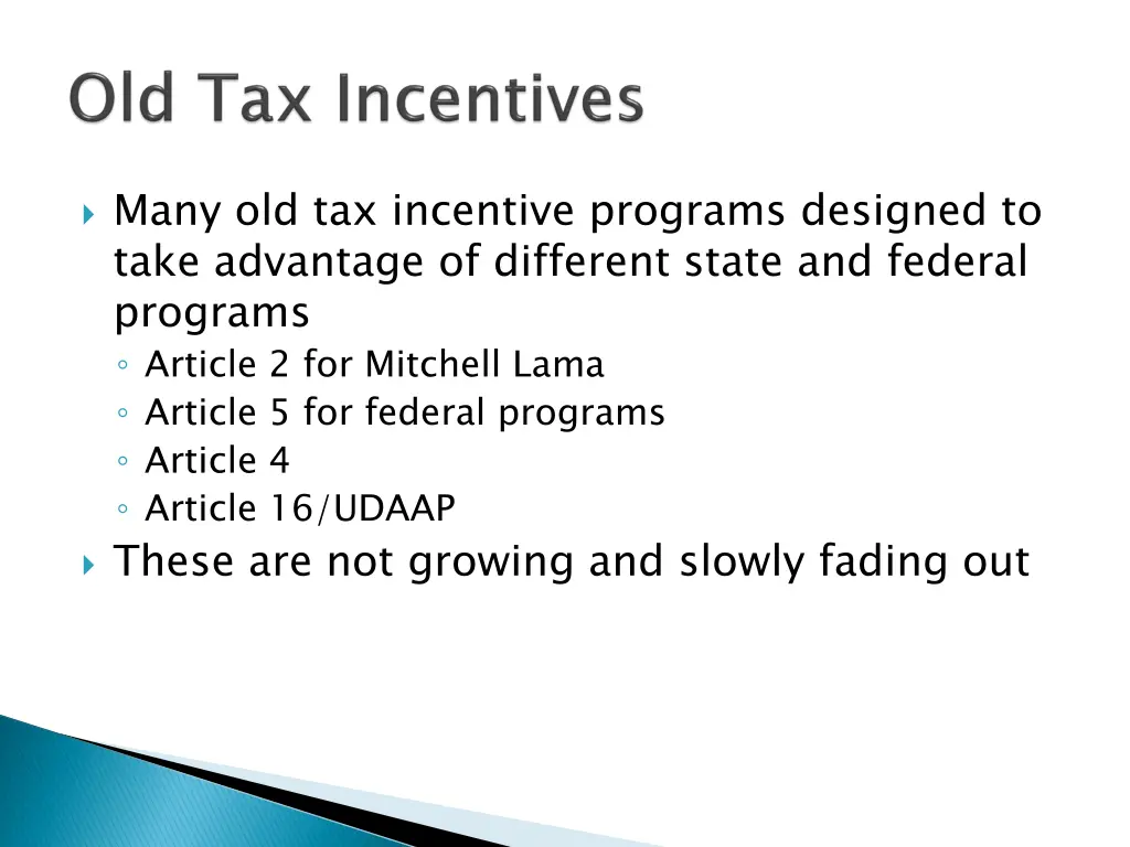 many old tax incentive programs designed to take