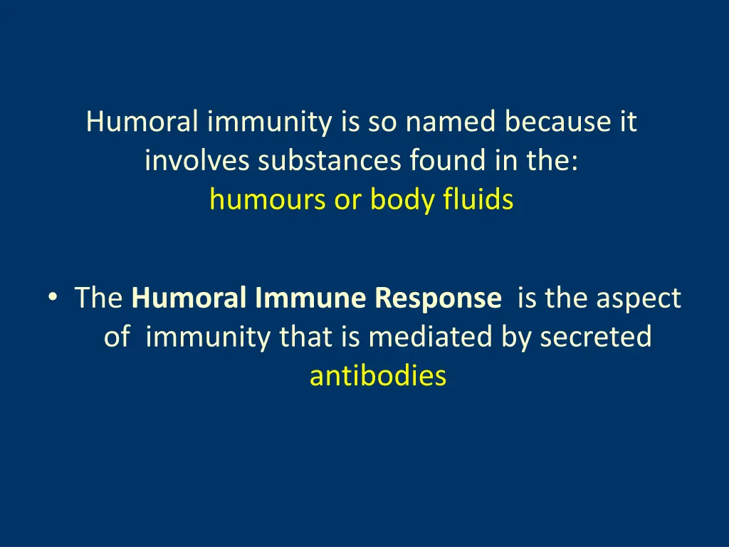 humoral immunity is so named because it involves