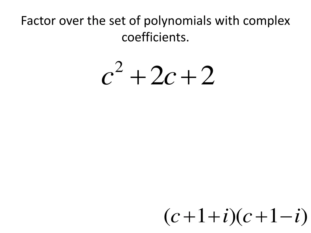 factor over the set of polynomials with complex