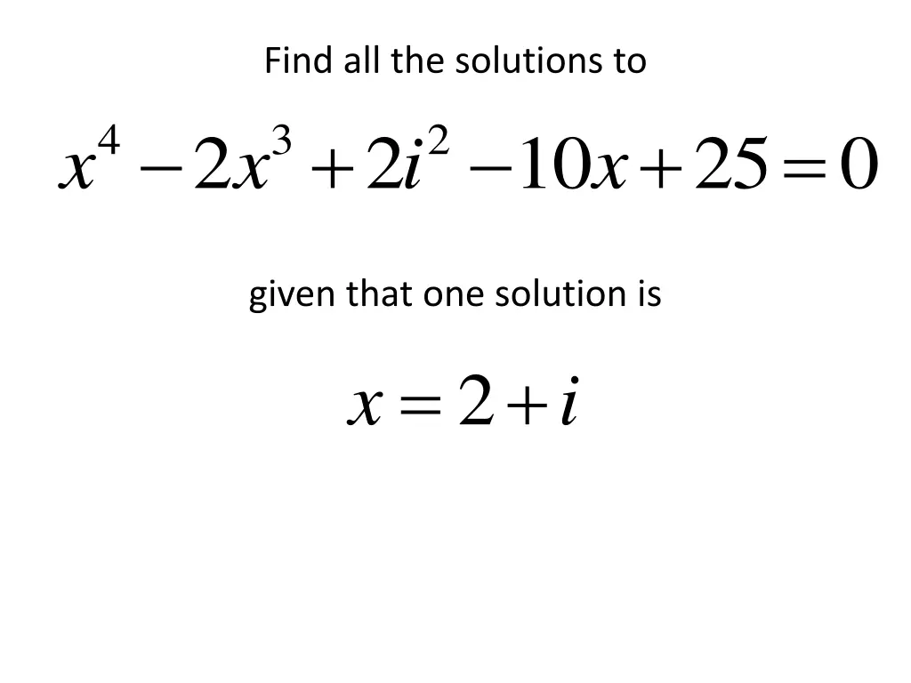 find all the solutions to 2 i x