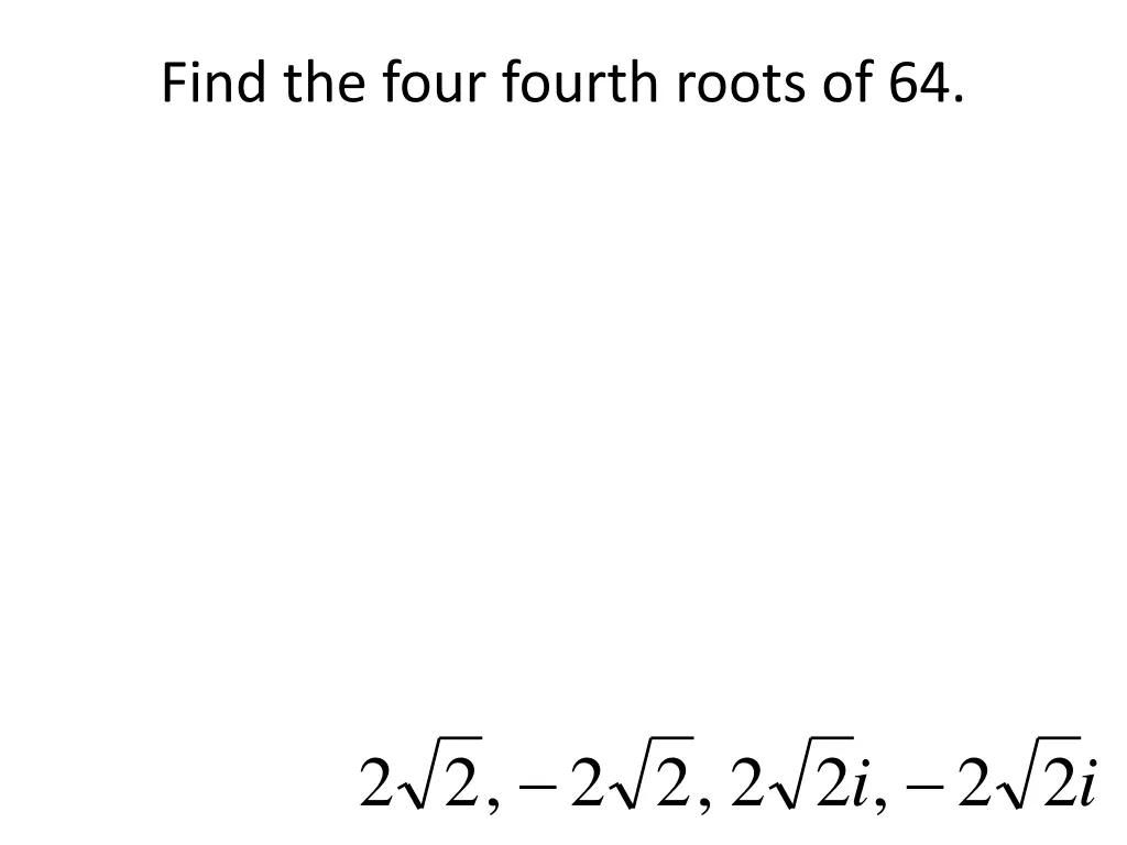 find the four fourth roots of 64