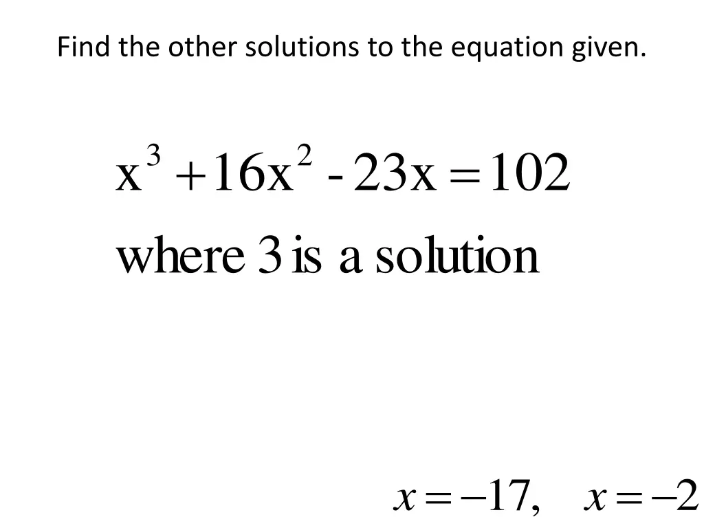 find the other solutions to the equation given