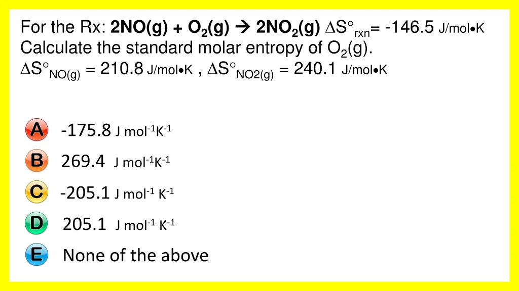 2no 2 g s rxn 146 5 j mol k