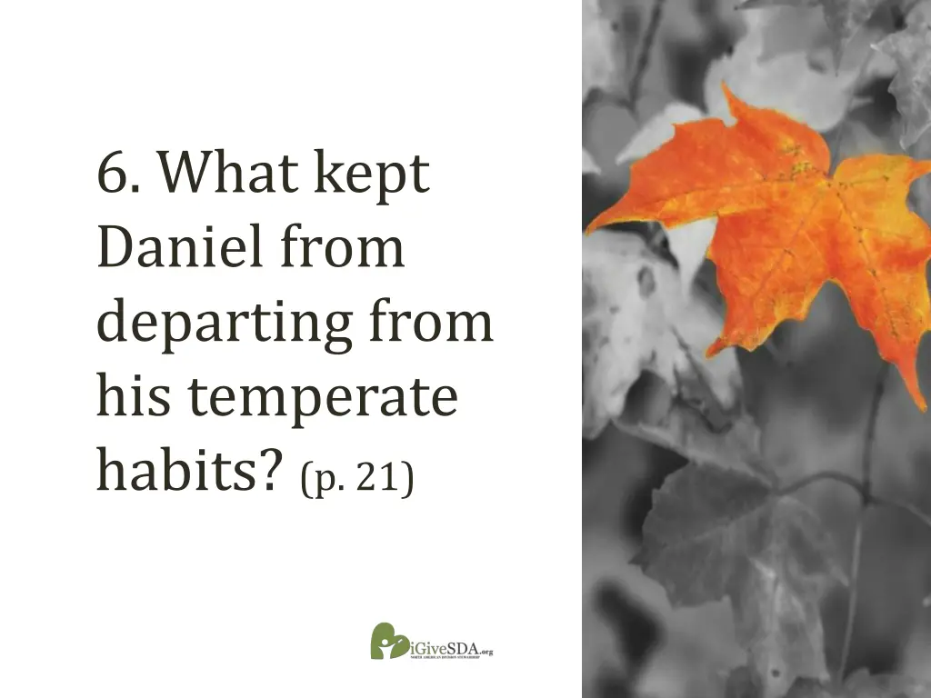 6 what kept daniel from departing from