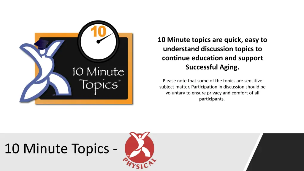 10 minute topics are quick easy to understand