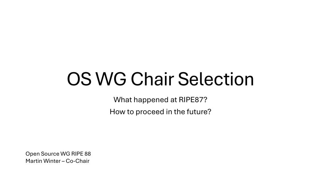 os wg chair selection what happened at ripe87