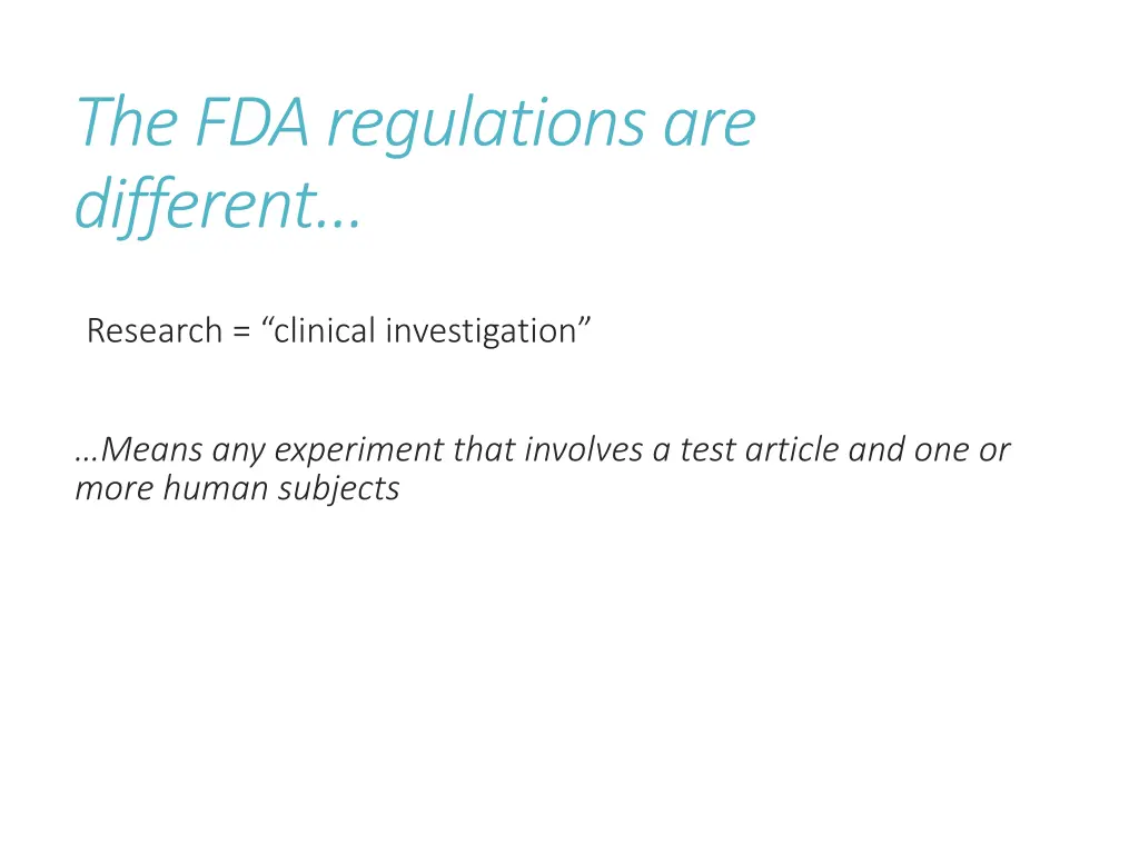the fda regulations are different 1