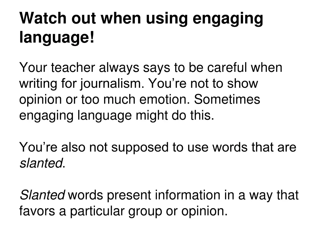 watch out when using engaging language