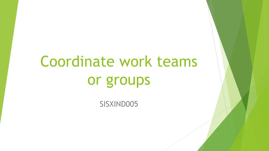 coordinate work teams or groups