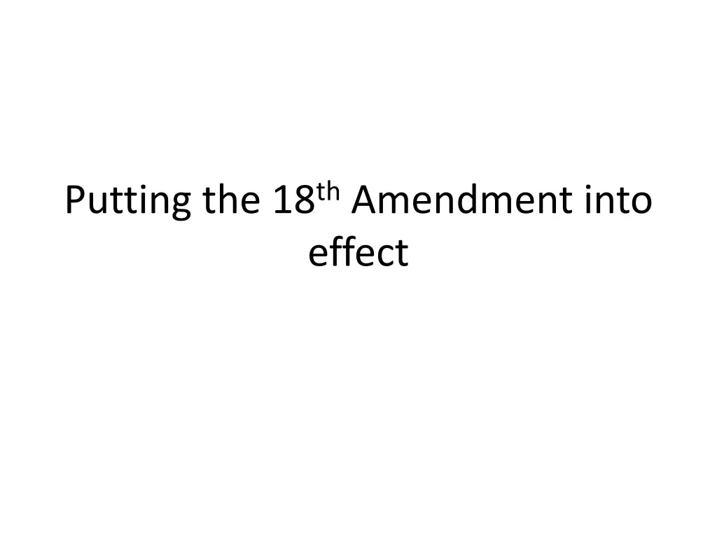 putting the 18 th amendment into effect