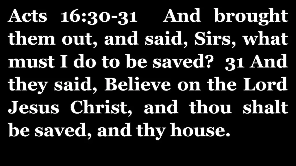 acts 16 30 31 and brought them out and said sirs