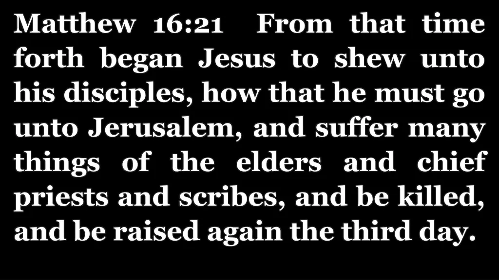 matthew 16 21 from that time forth began jesus