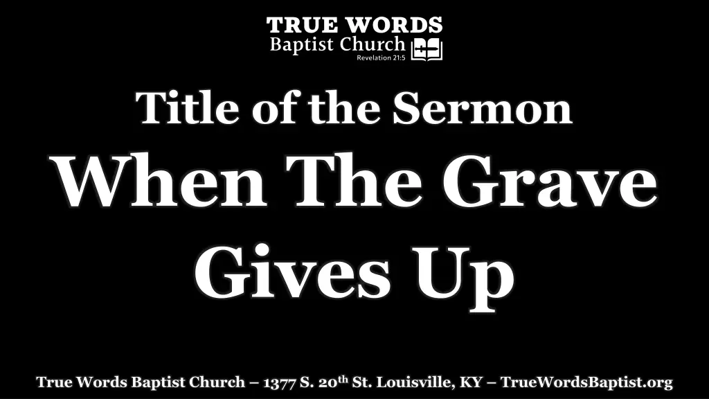 title of the sermon when the grave gives up