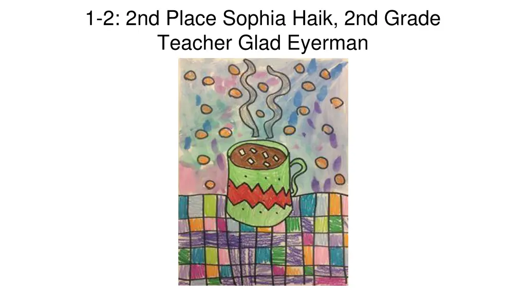 1 2 2nd place sophia haik 2nd grade teacher glad
