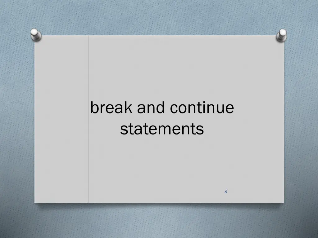 break and continue statements