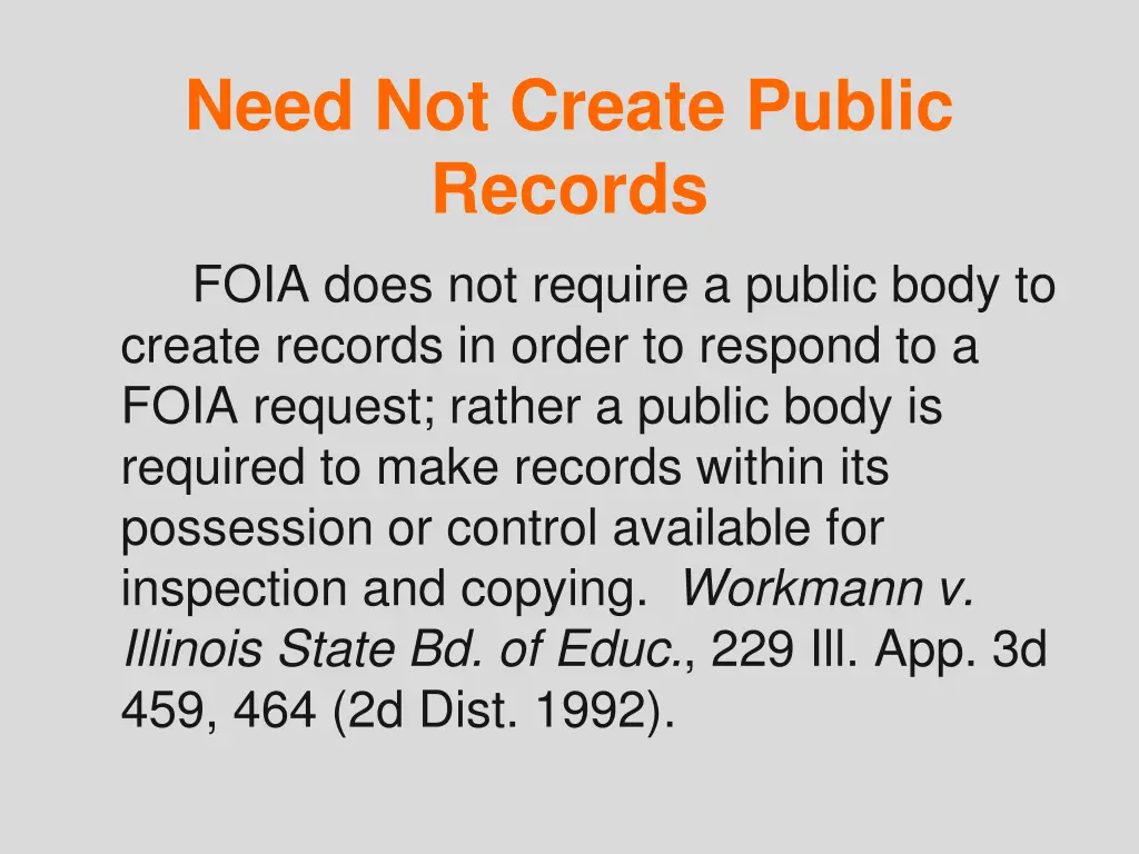 need not create public records foia does