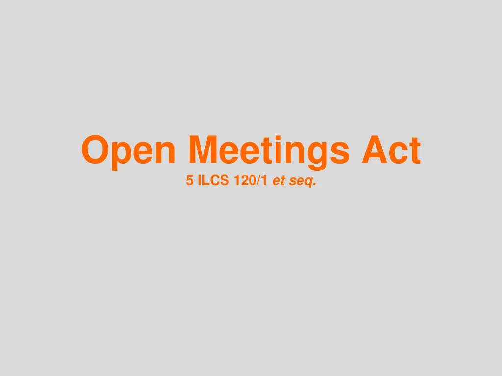 open meetings act 5 ilcs 120 1 et seq