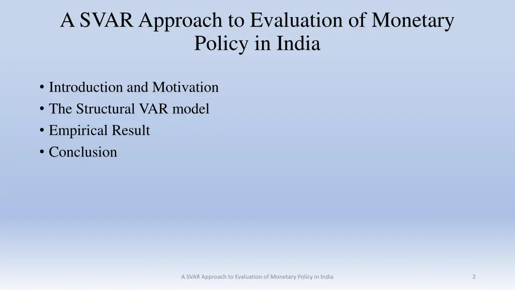 a svar approach to evaluation of monetary policy 1