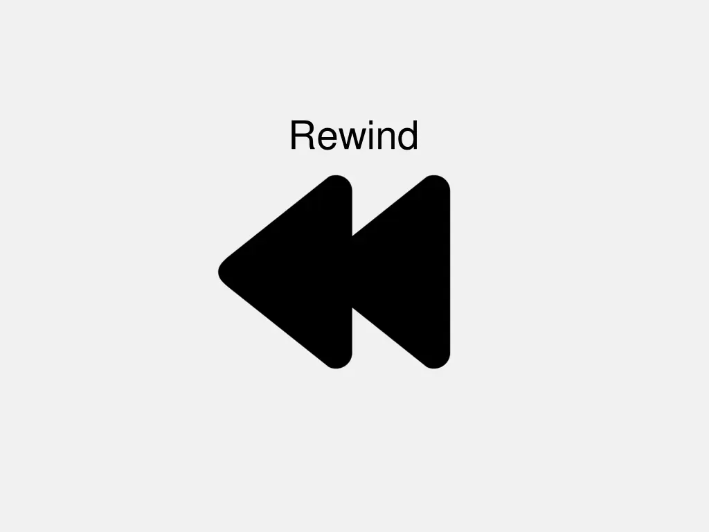 rewind
