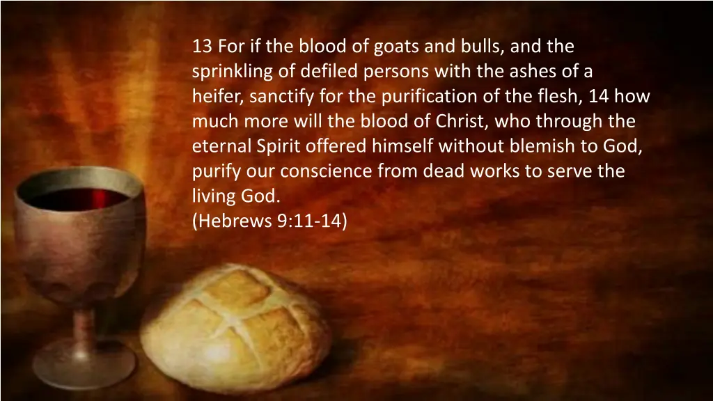 13 for if the blood of goats and bulls