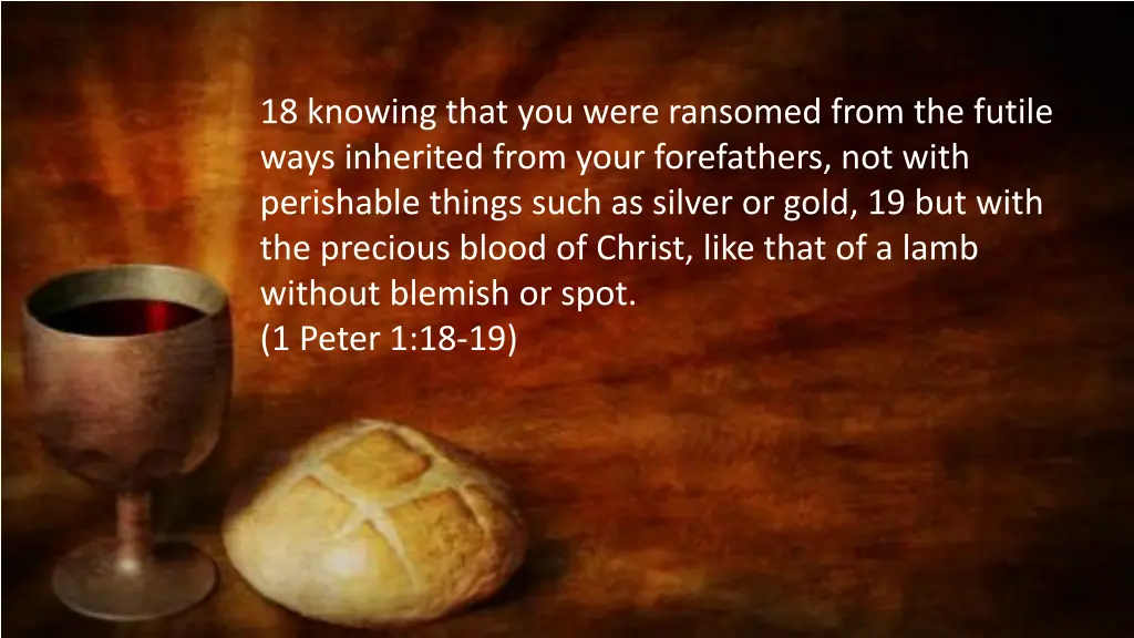 18 knowing that you were ransomed from the futile