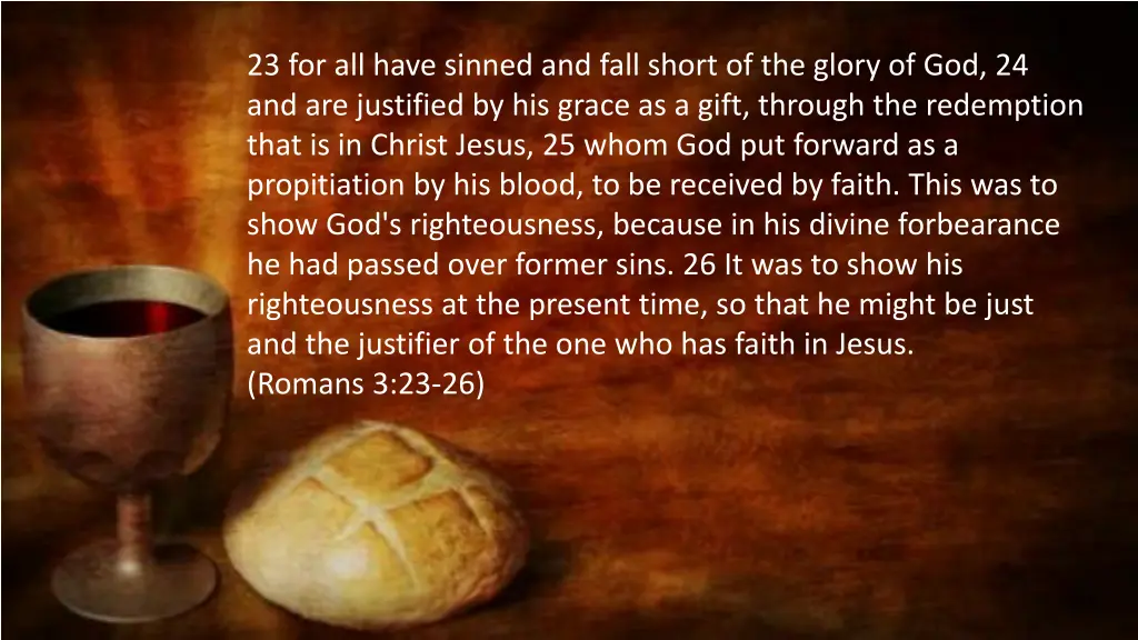 23 for all have sinned and fall short