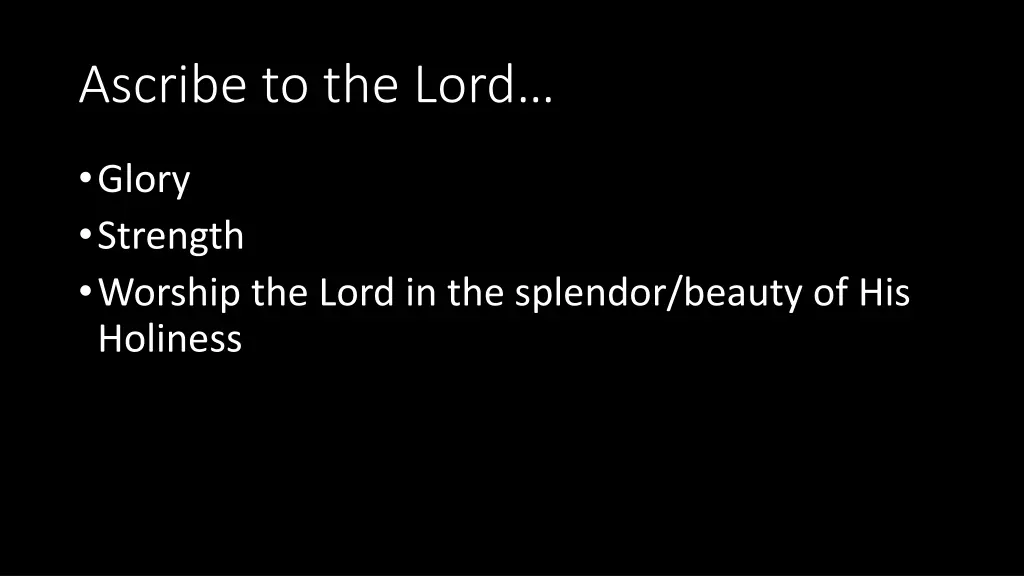 ascribe to the lord