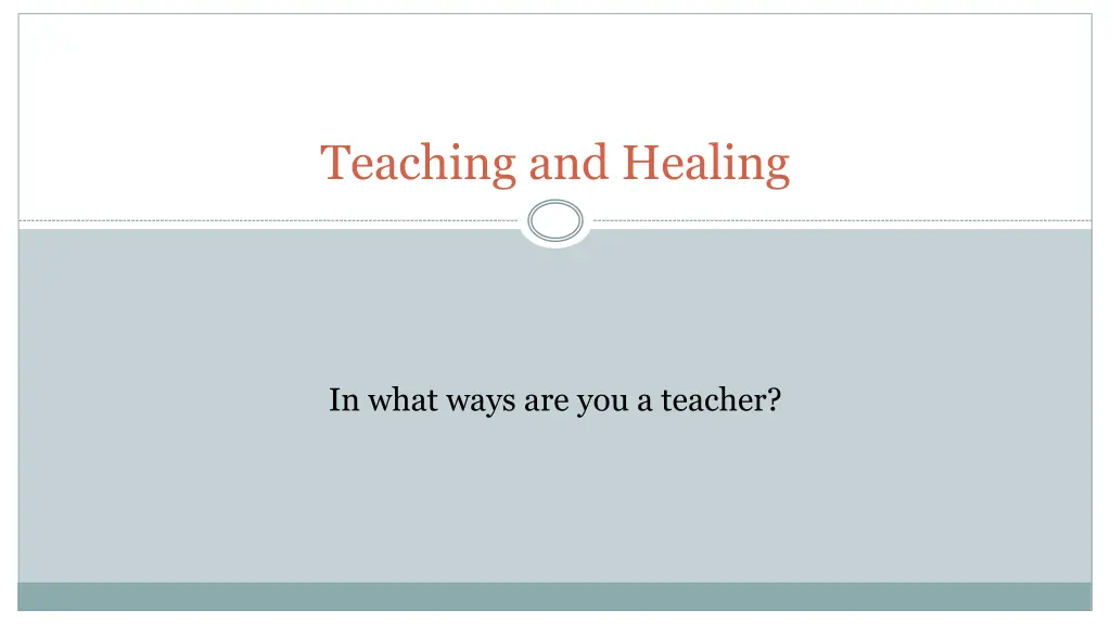 teaching and healing 7
