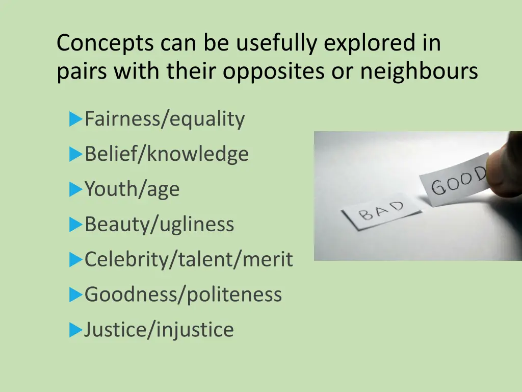 concepts can be usefully explored in pairs with