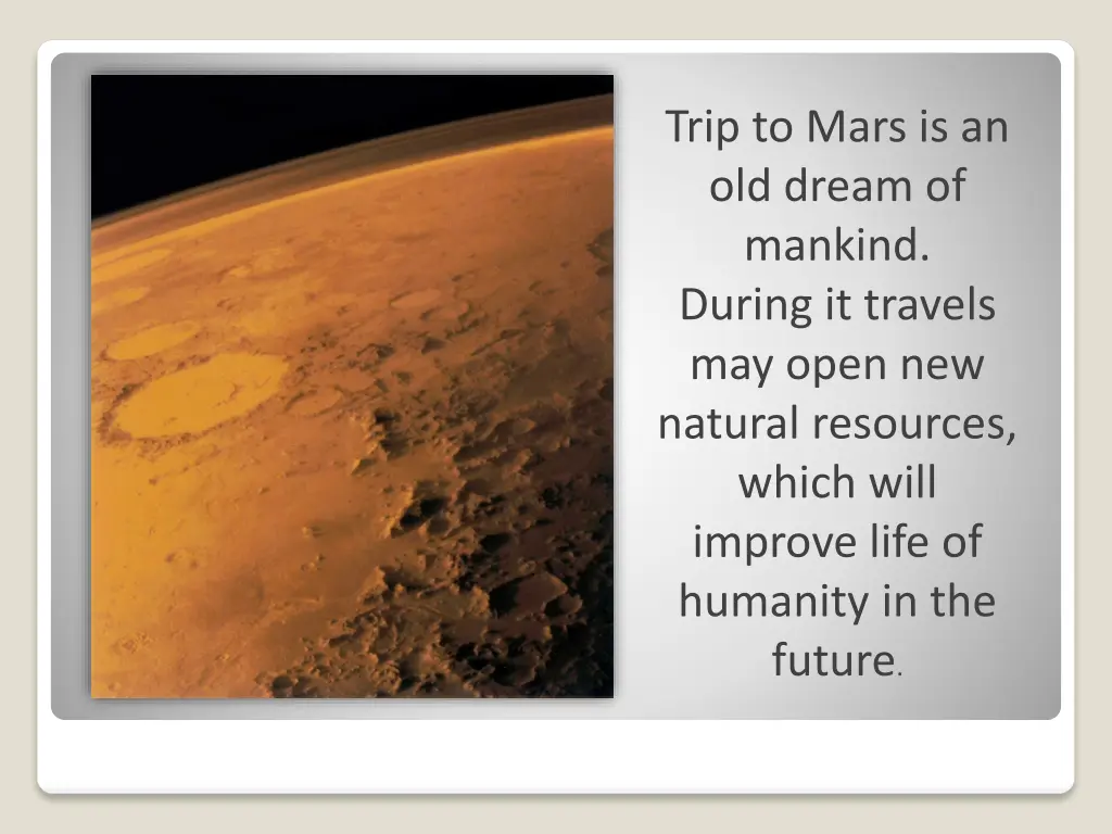 trip to mars is an old dream of mankind during