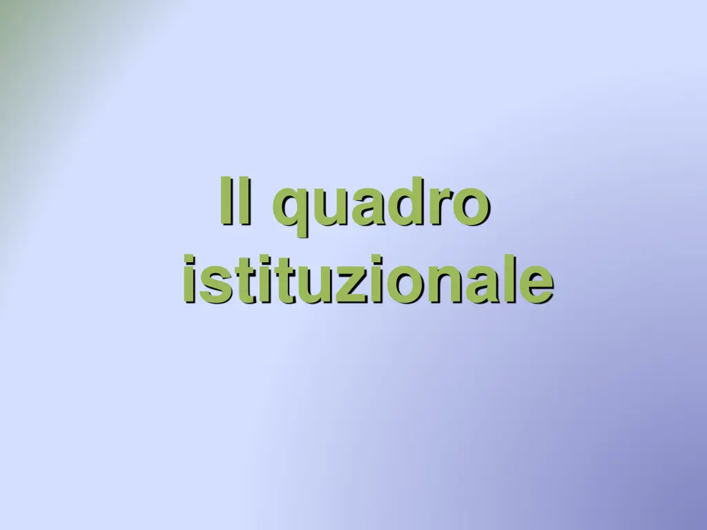 il quadro istituzionale