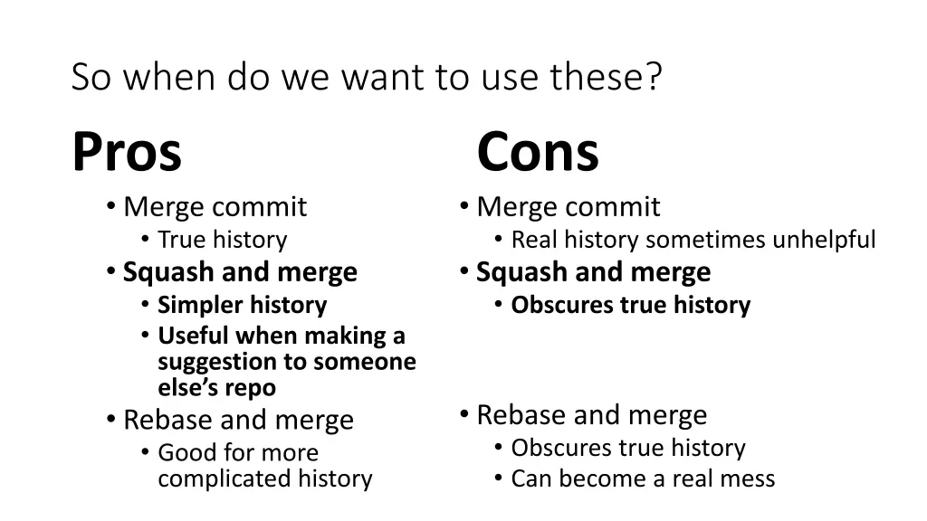 so when do we want to use these pros merge commit 1