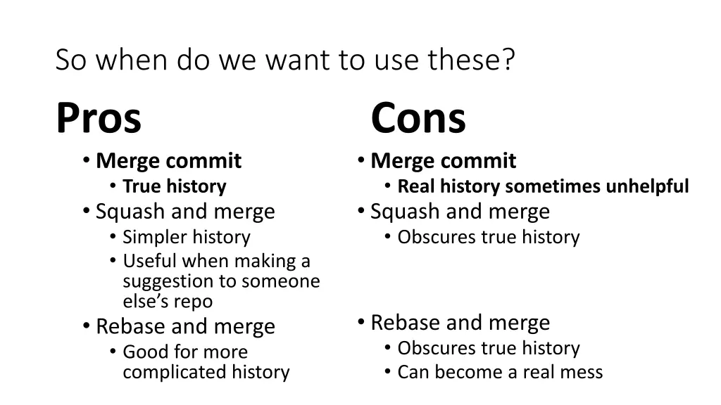 so when do we want to use these pros merge commit