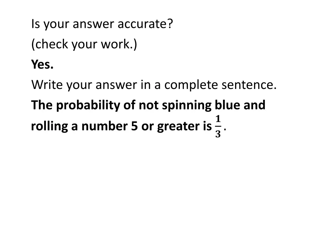 is your answer accurate check your work yes write 1