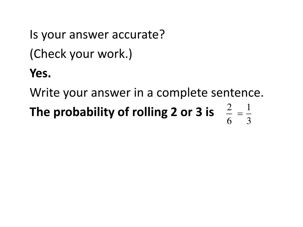 is your answer accurate check your work yes write