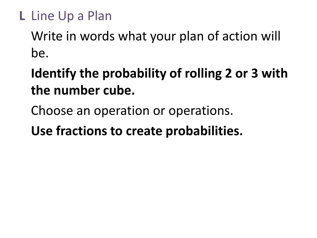 l line up a plan write in words what your plan