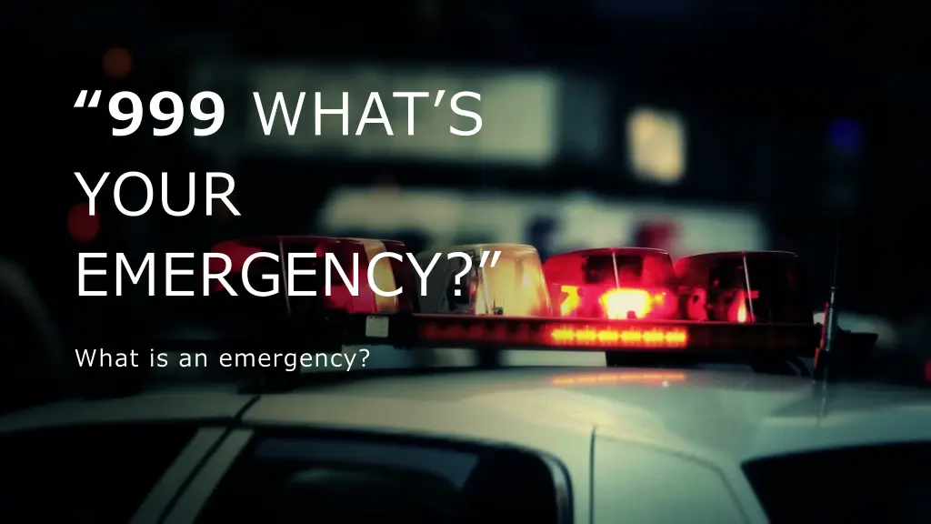 999 what s your emergency